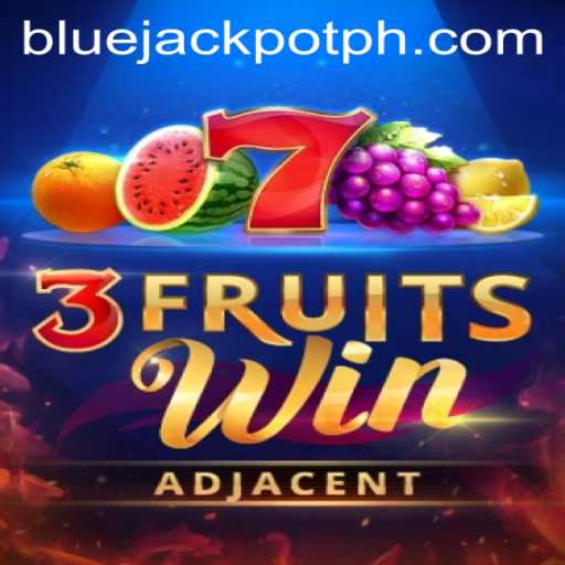 Exploring 3FruitsWin: The Exciting World of Bluejackpot